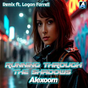 Alexoom Running Through the Shadows Remix